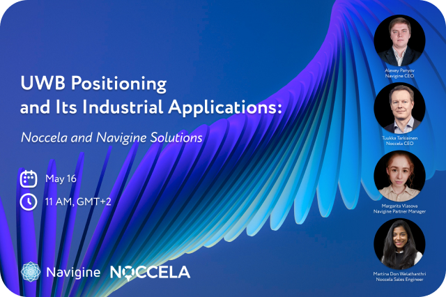 UWB Positioning and Its Industrial Applications: Noccela and Navigine Solutions 